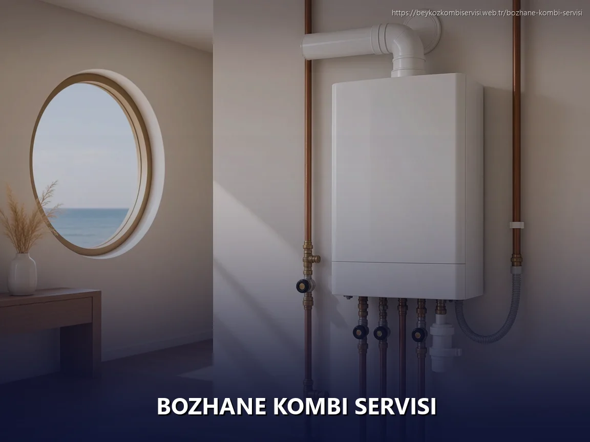 Bozhane Kombi Servisi