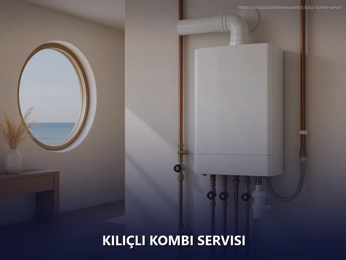 Kılıçlı Kombi Servisi